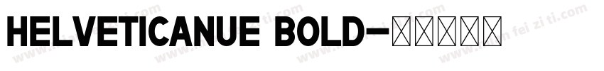 helveticanue bold字体转换